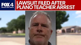 Lawsuit filed against Plano ISD after teacher arrested