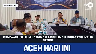 Mendagri Susun Langkah Pemulihan Infrastruktur Bener Meriah | Berita Aceh Hari Ini