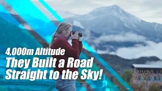 4,000m Altitude: They Built a Road Straight to the Sky!