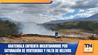 Guatemala faces uncertainty due to landfill saturation and lack of alternatives