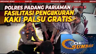 POLRES PADANG PARIAMAN FASILITASI PENGUKURAN KAKI PALSU GRATIS
