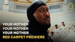 Your Mother, Your Mother, Your Mother | Exclusive Red Carpet Premiere