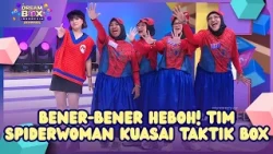 Bener-Bener Heboh! Tim Spiderwoman Kuasai Taktik Box - DREAMBOX (161026) P2
