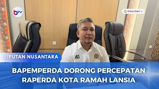 BAPEMPERDA DORONG PERCEPATAN RAPERDA KOTA RAMAH LANSIA