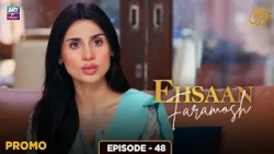 Ehsaan Faramosh Episode 48 | Promo | Momina Iqbal | ARY Zindagi