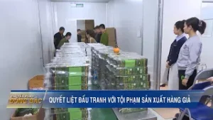 Quyết liệt đấu tranh với tội phạm sản xuất hàng giả