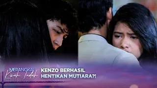 Temukan Mutiara, Kenzo Berhasil Bawa Mutiara Pulang? | Merangkai Kisah Indah - Episode 400