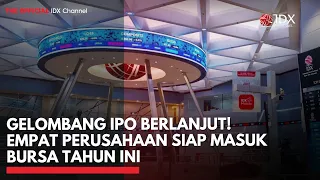 Gelombang IPO Berlanjut! Empat Perusahaan Siap Masuk Bursa Tahun Ini | MARKET BUZZ