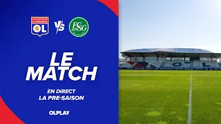 MATCH DE PRÉ-SAISON : OL - FC SAINT-GALL