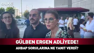Gülben Ergen at the Courthouse! Look How She Answered Questions About AHBAP