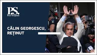 Post Scriptum cu Alex Cozer: Călin Georgescu, reținut