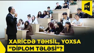 Xaricdə təhsil almalı, yoxsa Azərbaycanda?