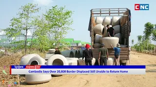 [VIDEO] Cambodia Says Over 20,800 Border Displaced Still Unable to Return Home