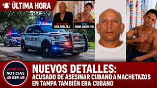 NUEVOS DETALLES: ACUSADO DE ASESINAR CUBANO A MACHETAZOS EN TAMPA TAMBIÉN ERA CUBANO