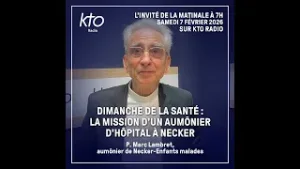 Dimanche de la santé : la mission d’un aumônier d’hôpital à Necker