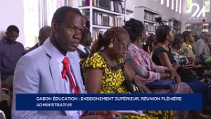 GABON ÉDUCATION : ENSEIGNEMENT SUPÉRIEUR, RÉUNION PLÉNIÈRE ADMINISTRATIVE.