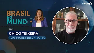 BRAZIL IN THE WORLD | Chico Teixeira, historian and political scientist