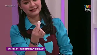 [CLIP] WHI (12 Aug 2026): WHI Jom DIY - Demo 'Seashell Phone Case' | Tonton