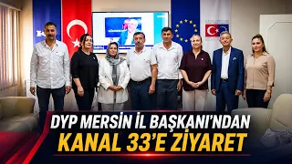 VISIT TO KANAL 33 BY THE DYP MERSIN PROVINCIAL CHAIR @Kanal33mersin