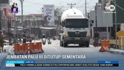 STHI - Palu III Bridge Temporarily Closed