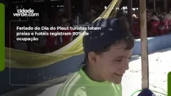 Piauí Day Holiday: tourists pack beaches and hotels report 90% occupancy
