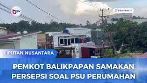 PEMKOT BALIKPAPAN SAMAKAN PERSEPSI SOAL PSU PERUMAHAN