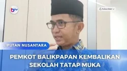 PEMKOT BALIKPAPAN KEMBALIKAN SEKOLAH TATAP MUKA