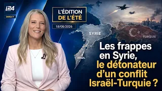 🔴 Strikes in Syria: The catalyst for an Israel-Turkey conflict? The Summer Edition