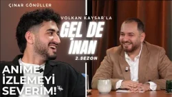 Anime izlemeyi Severim! - Çınar Gönüller | Gel de İnan