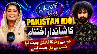 PAKISTAN IDOL Grand Finale! 🏆 Hira Wins the Title, Nabil Wins Hearts ❤️