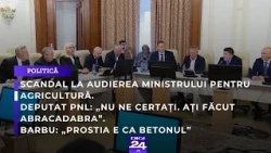 Scandal la audierea ministrului pentru Agricultură. Barbu: „Prostia e ca betonul”
