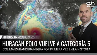 Colima raises black flag for the first time: Hurricane Polo returns to Category 5 | República Mx