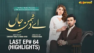 Ay Dushman-e-Jaan | Highlights Last Ep 64 | Best Scenes - 🎬 | Sami Khan & Hina Altaf  | Express TV