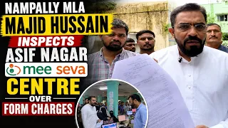 Nampally MLA Majid Hussain Inspects Asif Nagar MeeSeva Centre Over Form Charges
