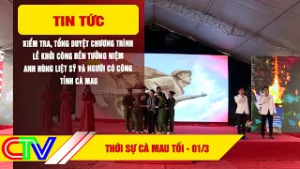 THỜI SỰ CÀ MAU TỐI 01-3-2026 | LỄ KHỞI CÔNG ĐỀN TƯỞNG NIỆM ANH HÙNG LIỆT SỸ VÀ NGƯỜI CÓ CÔNG TỈNH