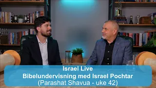 Bibelundervisning med Israel Pochtar | Parashat Shavua - uke 42 | Kanal 10 | 12.08.26
