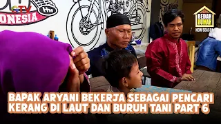 Aryani's Father Works as a Clam Digger and Farmhand Part 6 | Bedah Rumah