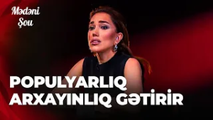 Mədəni Şou - Lalə Məmmədova - Ulduz olmağın altında qorxulu şeylər yatır