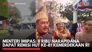 Menteri Imipas: 8 Ribu Narapidana Dapat Remisi HUT Ke-81 Kemerdekaan RI | IDXC UPDATE