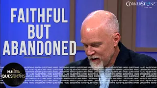 What Do You Do When You Feel Abandoned By God? | Hard Questions