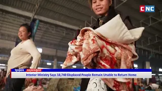 [VIDEO] Interior Ministry Says 18,740 Displaced People Remain Unable to Return Home