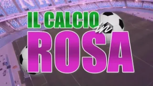 IL CALCIO IN ROSA DEL 17 02 2026
