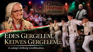 "ÉDES GERGELEM, KEDVES GERGELEM..." – CSÁNGÓ GÁLAMŰSOR