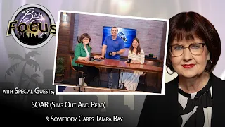 Bay Focus 770 - SOAR (Sing Out And Read) and Somebody Cares Tampa Bay