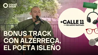 #Calle11 - Bonus Track with Alzérreca, the island poet (07/10/2026)