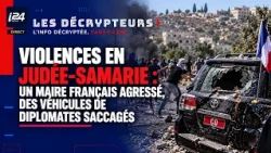 Violence in Judea and Samaria: French mayor assaulted, diplomat vehicles ransacked