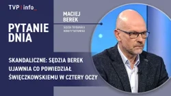 Judge Berek reveals what he said to Święczkowski in private | QUESTION OF THE DAY