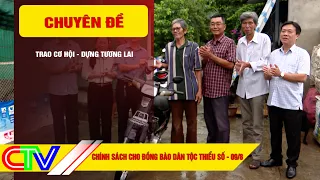 CHÍNH SÁCH CHO ĐỒNG BÀO DÂN TỘC THIỂU SỐ 09-8-2026 | HIỆN THỰC HÓA GIẤC MƠ AN CƯ