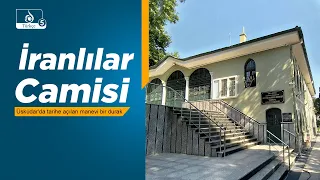 İstanbul'un Tarihi Camileri: Üsküdar İranlılar Camisi ve Seyid Ahmet Deresi