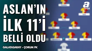 SON DAKİKA | Galatasaray'ın Çorum FK Karşısındaki İlk 11'i Belli Oldu!